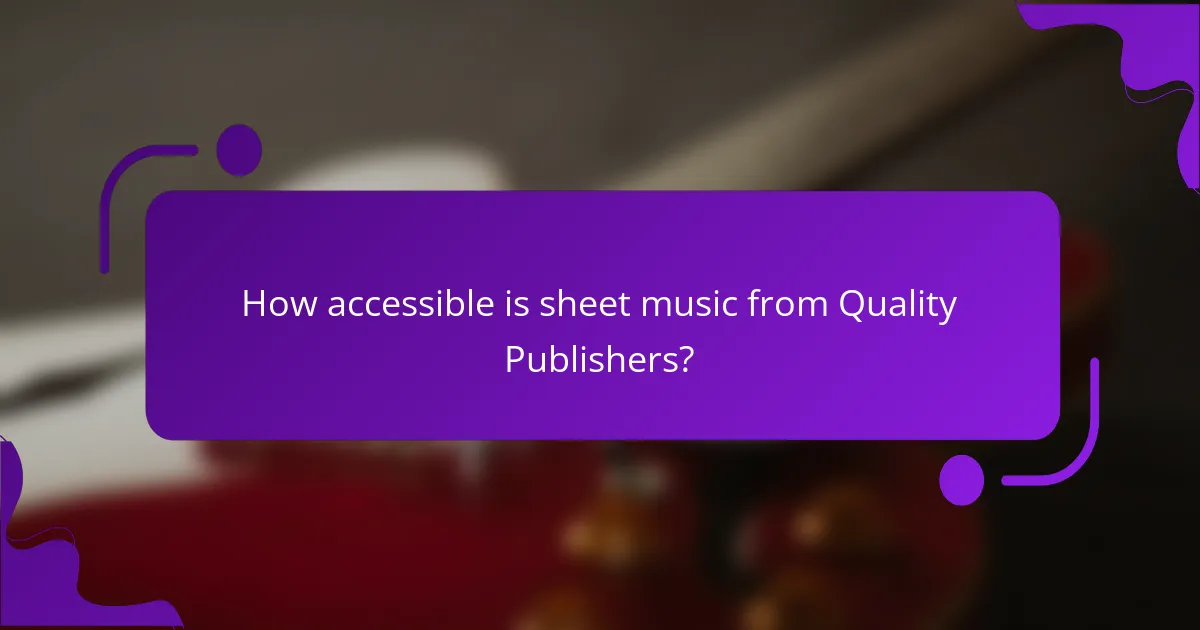 How accessible is sheet music from Quality Publishers?
