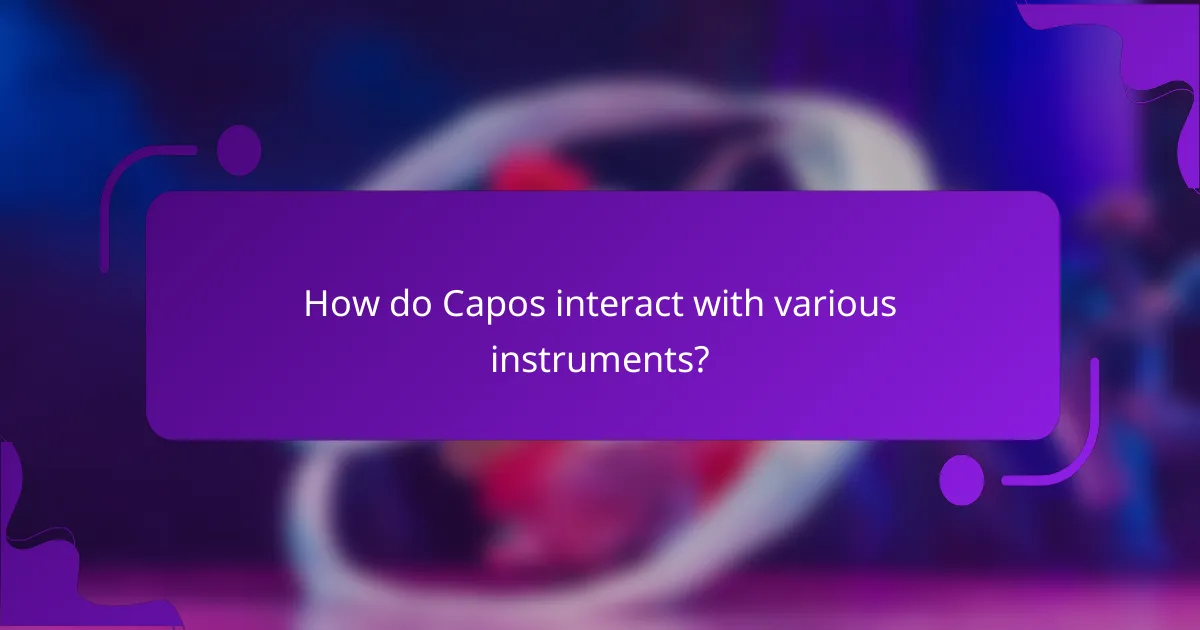 How do Capos interact with various instruments?
