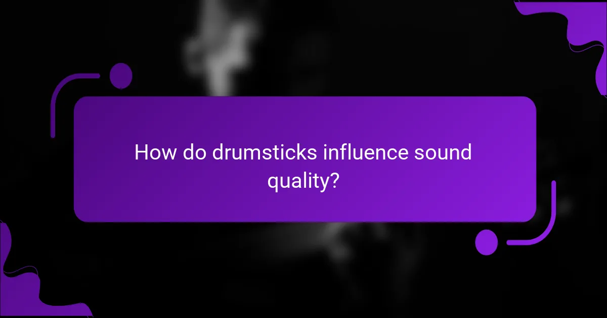How do drumsticks influence sound quality?