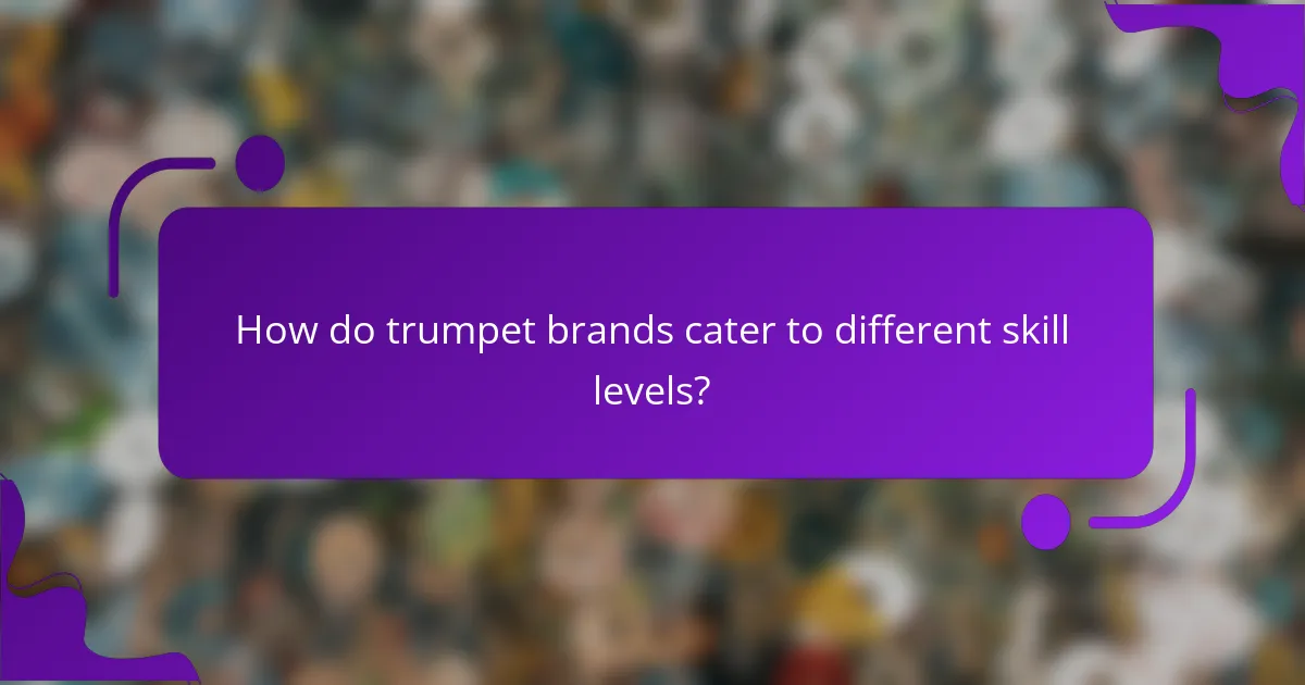 How do trumpet brands cater to different skill levels?