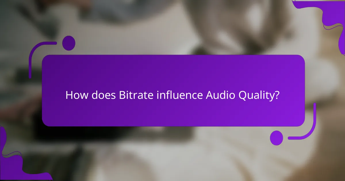 How does Bitrate influence Audio Quality?