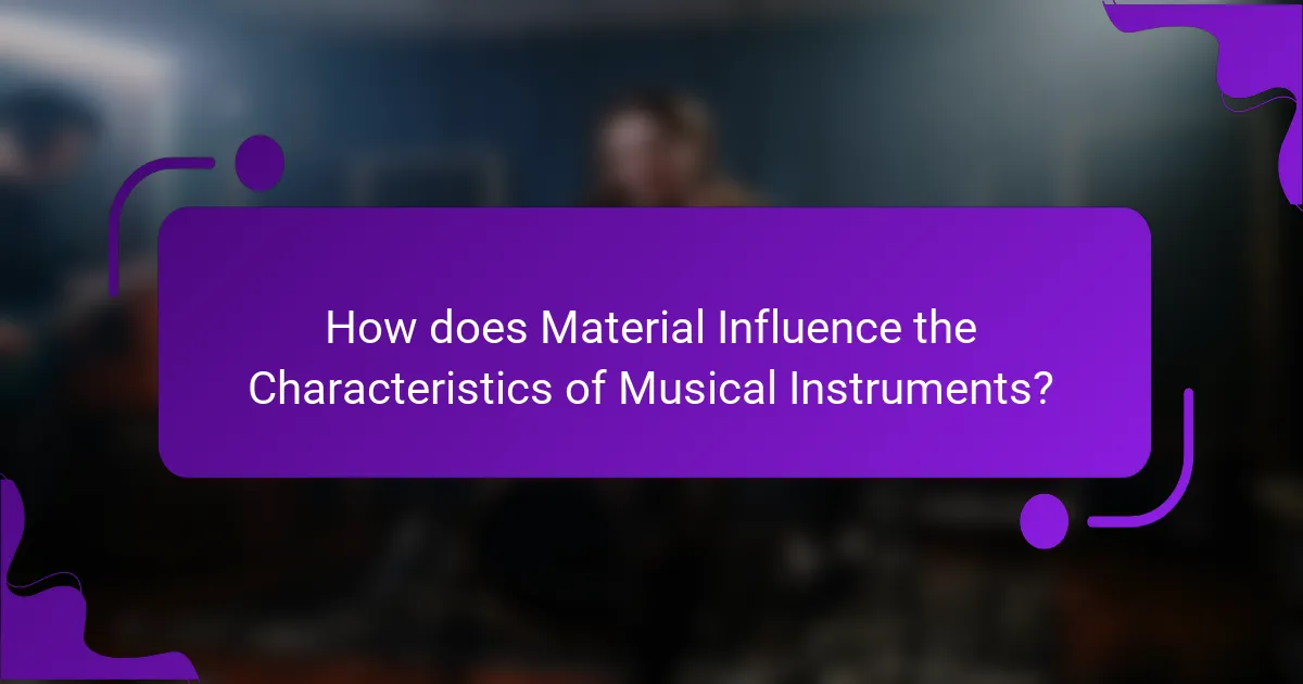How does Material Influence the Characteristics of Musical Instruments?