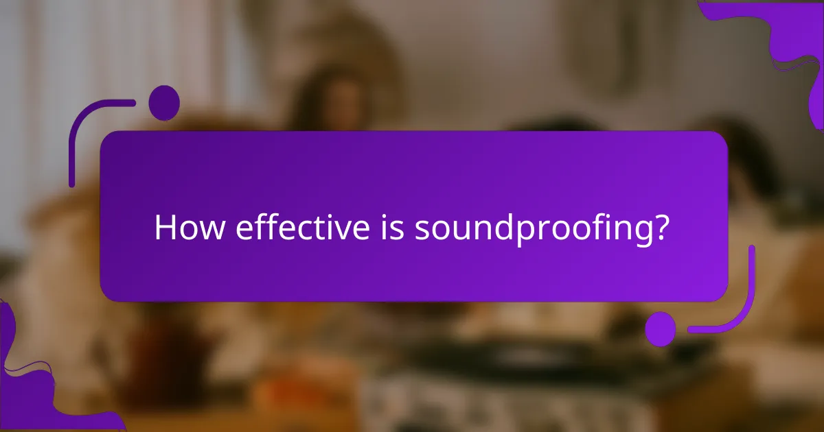 How effective is soundproofing?
