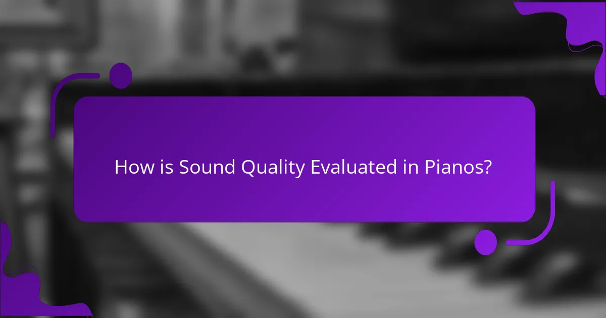 How is Sound Quality Evaluated in Pianos?
