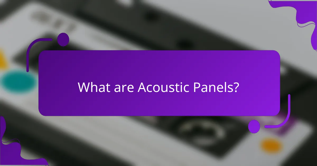 What are Acoustic Panels?
