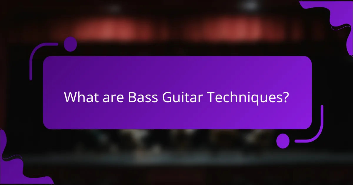 What are Bass Guitar Techniques?