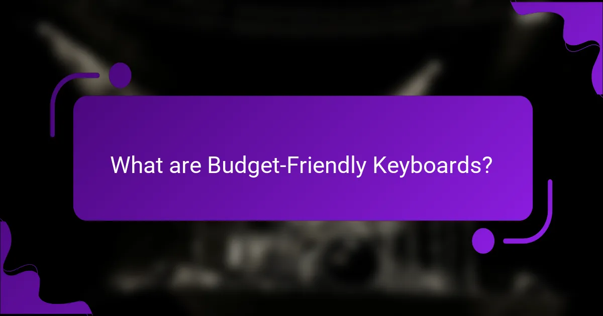 What are Budget-Friendly Keyboards?