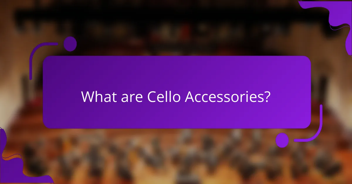 What are Cello Accessories?