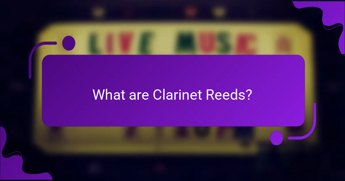 What are Clarinet Reeds?