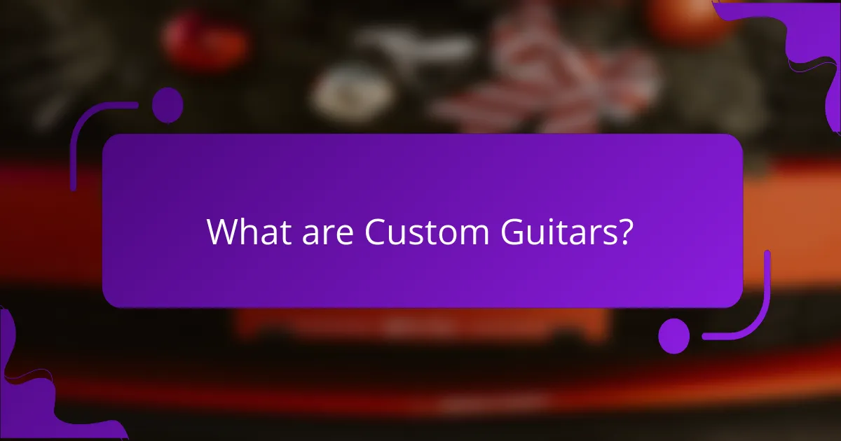 What are Custom Guitars?