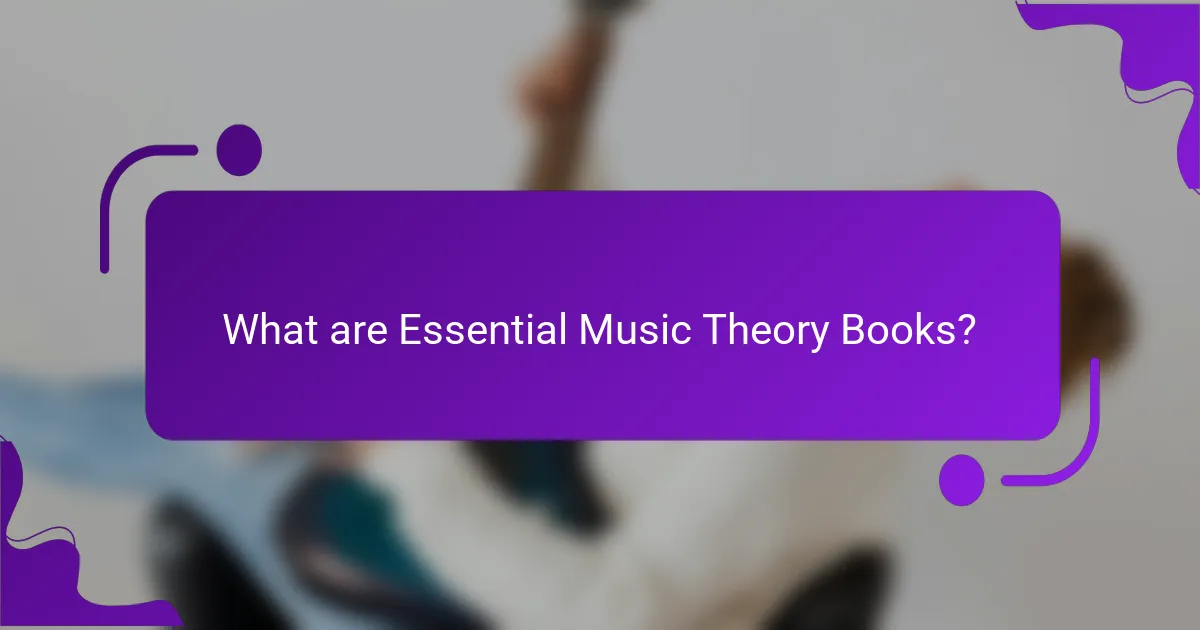 What are Essential Music Theory Books?