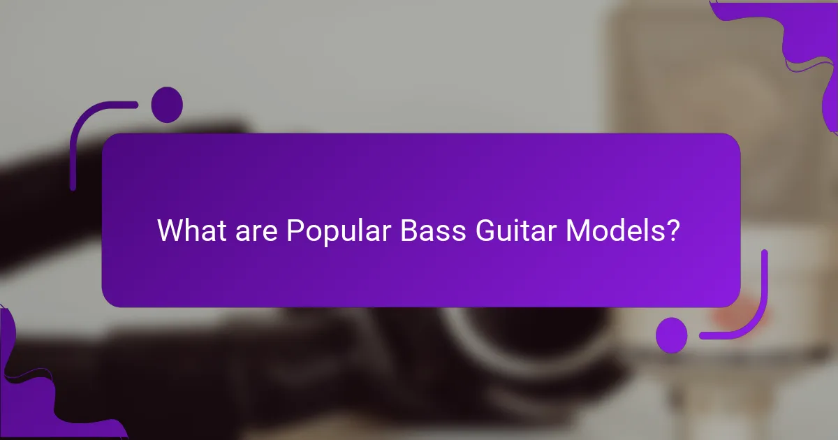 What are Popular Bass Guitar Models?