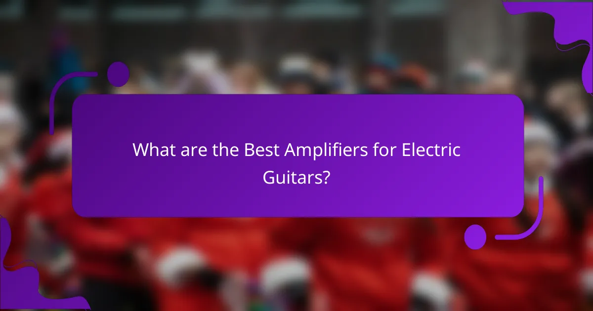 What are the Best Amplifiers for Electric Guitars?