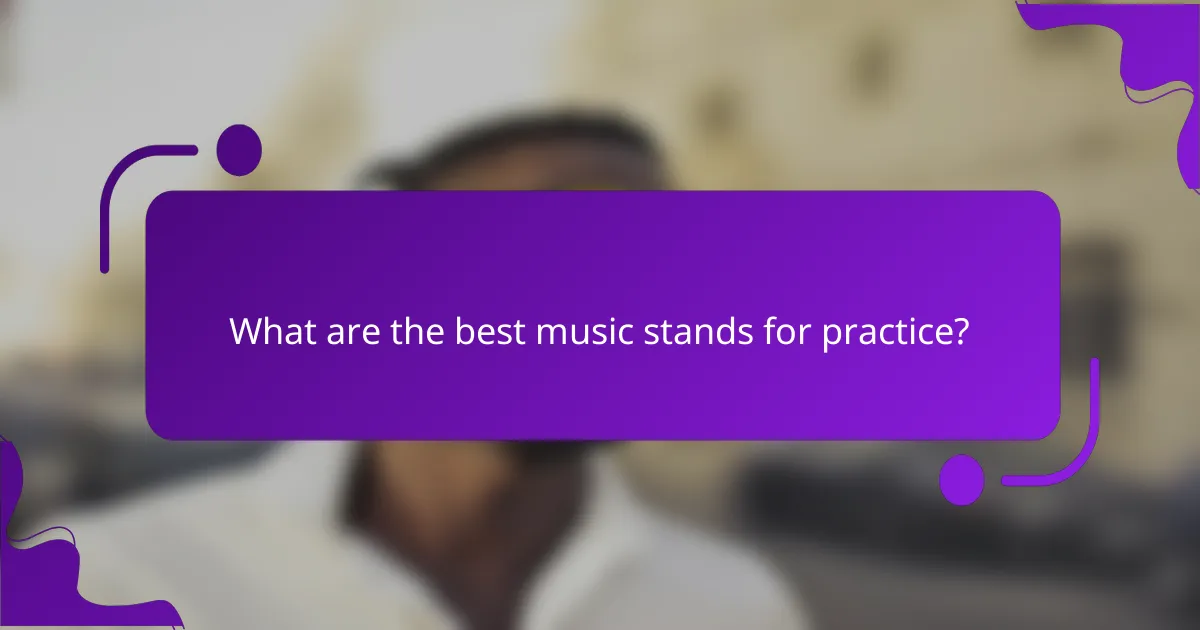 What are the best music stands for practice?
