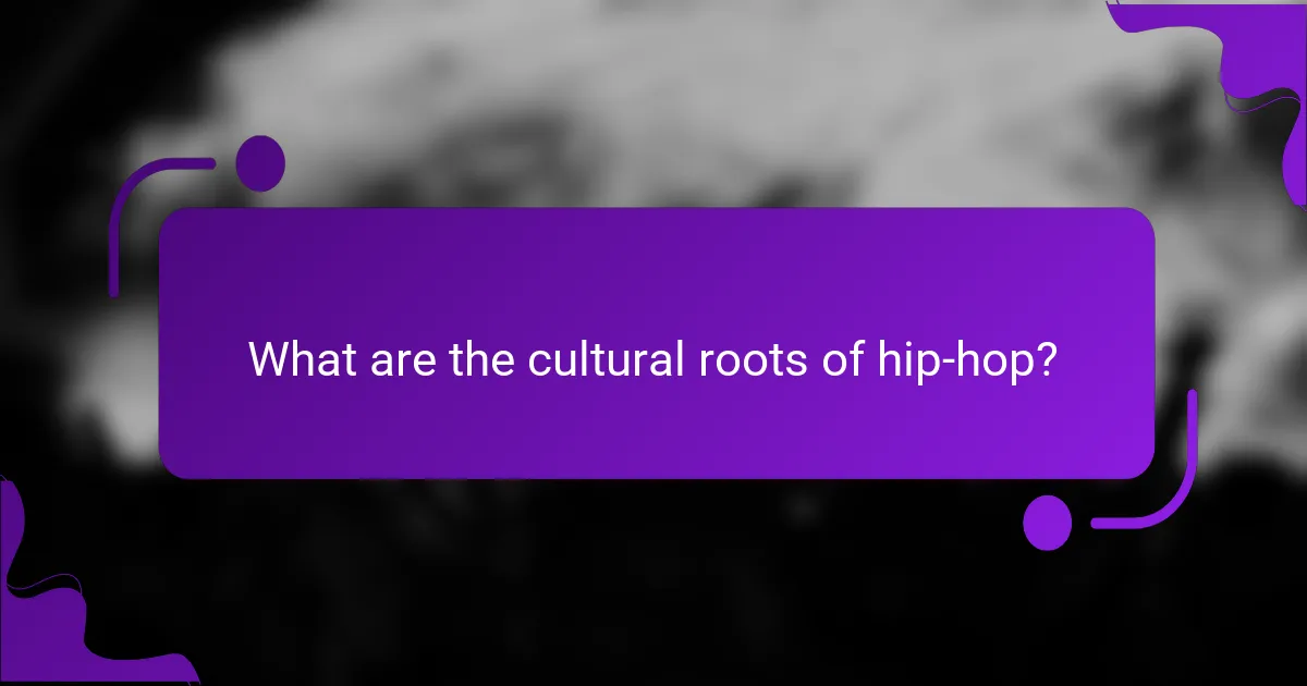 What are the cultural roots of hip-hop?
