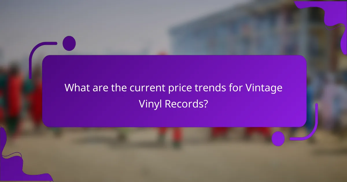 What are the current price trends for Vintage Vinyl Records?
