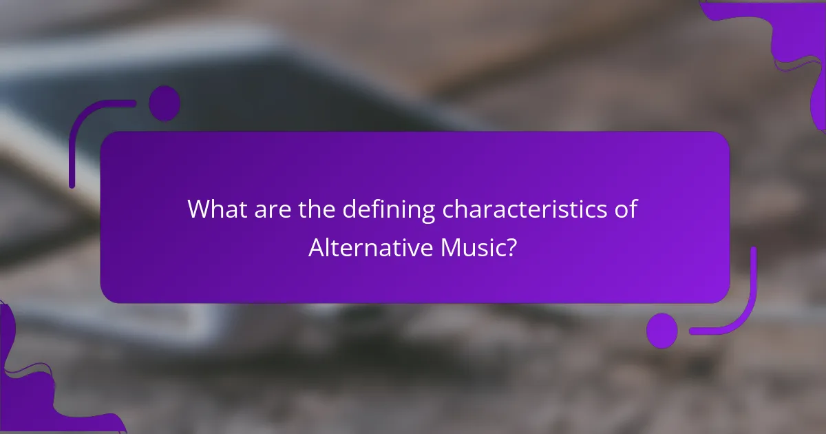 What are the defining characteristics of Alternative Music?