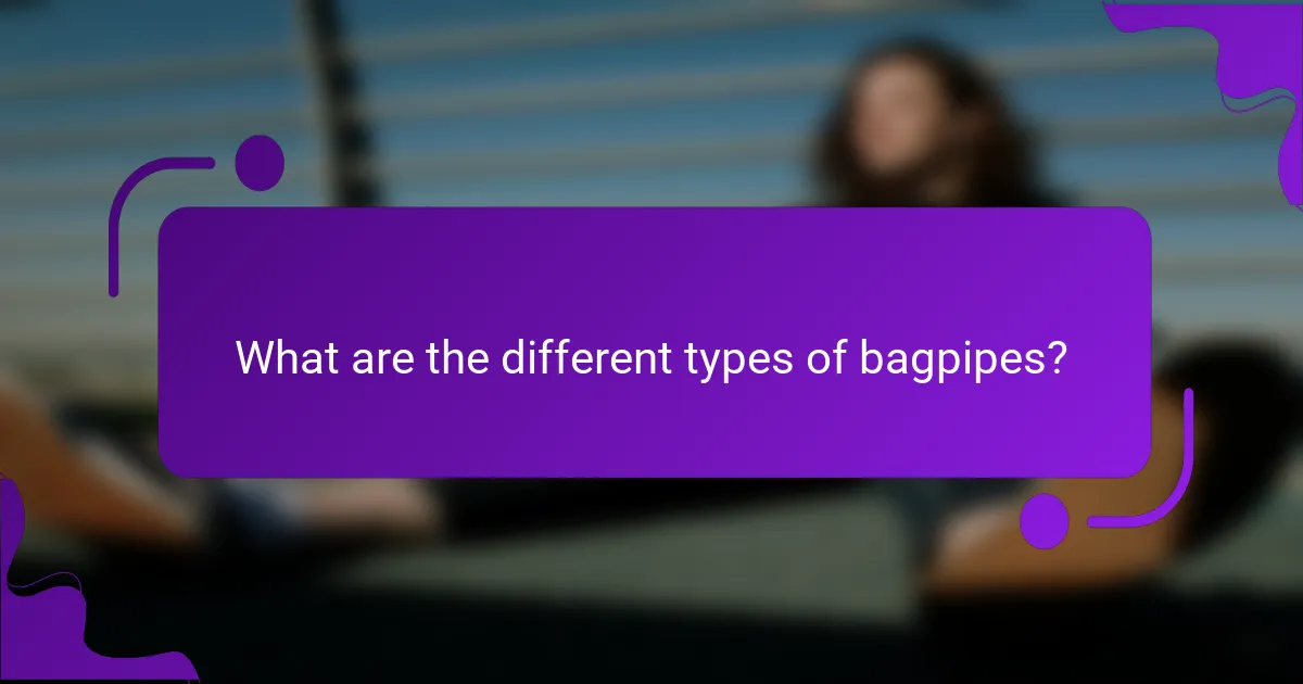 What are the different types of bagpipes?