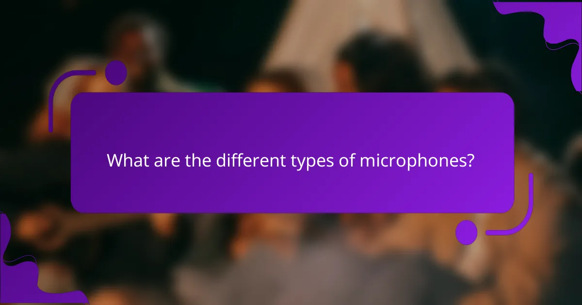 What are the different types of microphones?