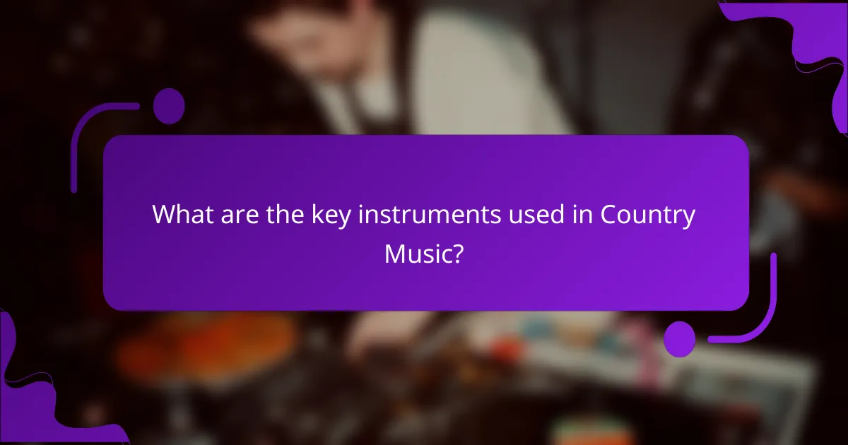 What are the key instruments used in Country Music?