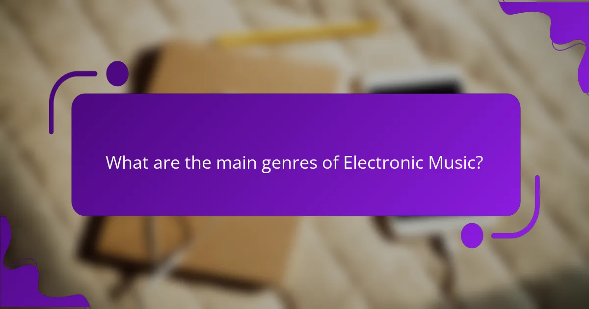 What are the main genres of Electronic Music?