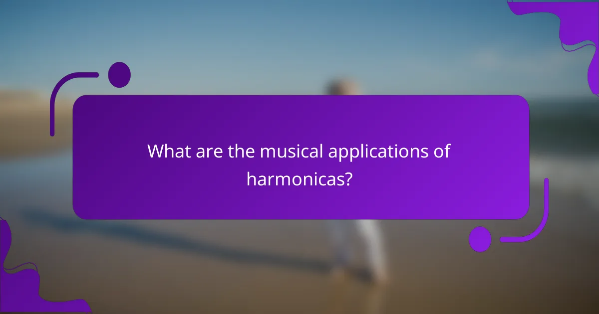 What are the musical applications of harmonicas?