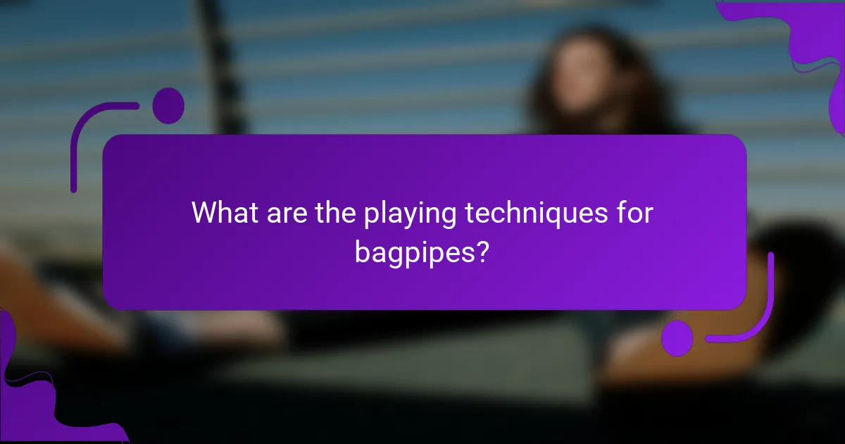 What are the playing techniques for bagpipes?