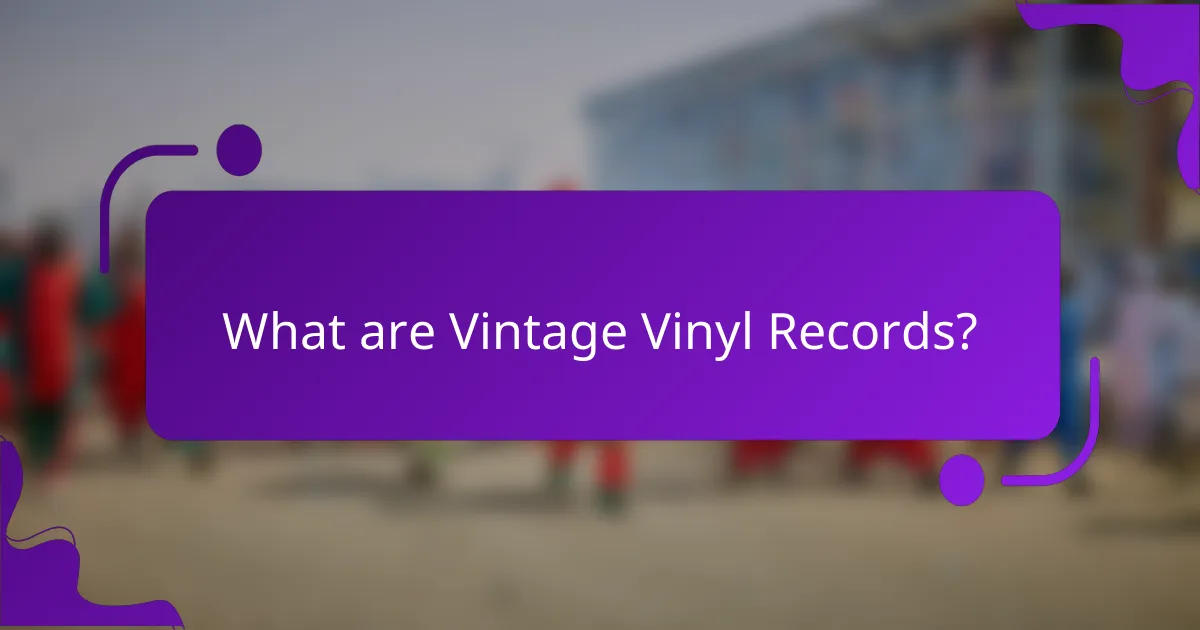 What are Vintage Vinyl Records?