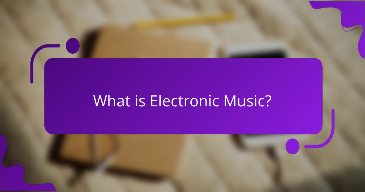 What is Electronic Music?