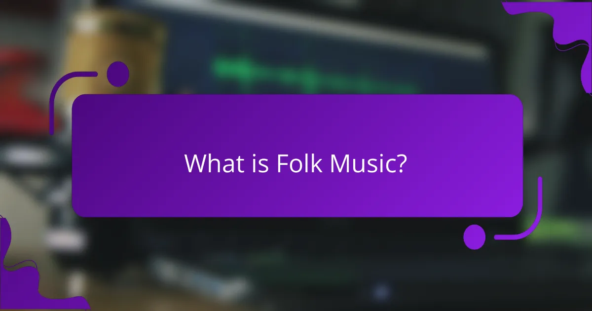 What is Folk Music?