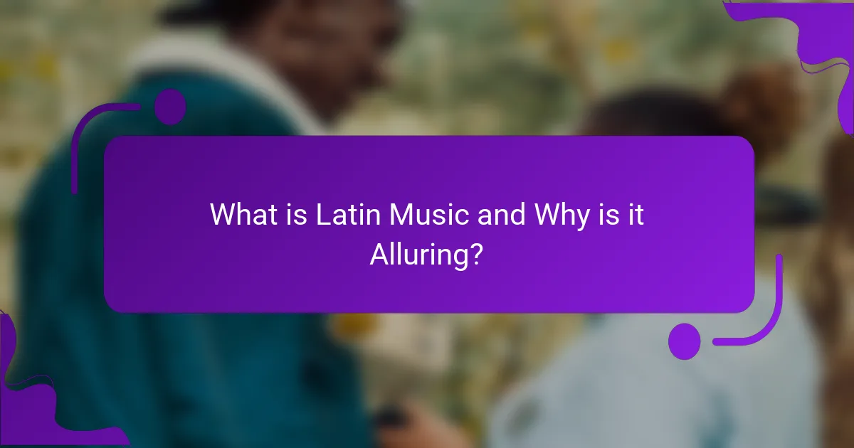 What is Latin Music and Why is it Alluring?