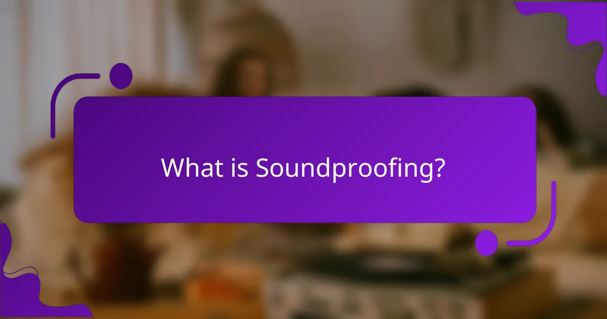 What is Soundproofing?