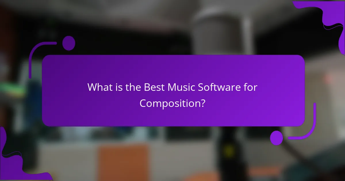 What is the Best Music Software for Composition?