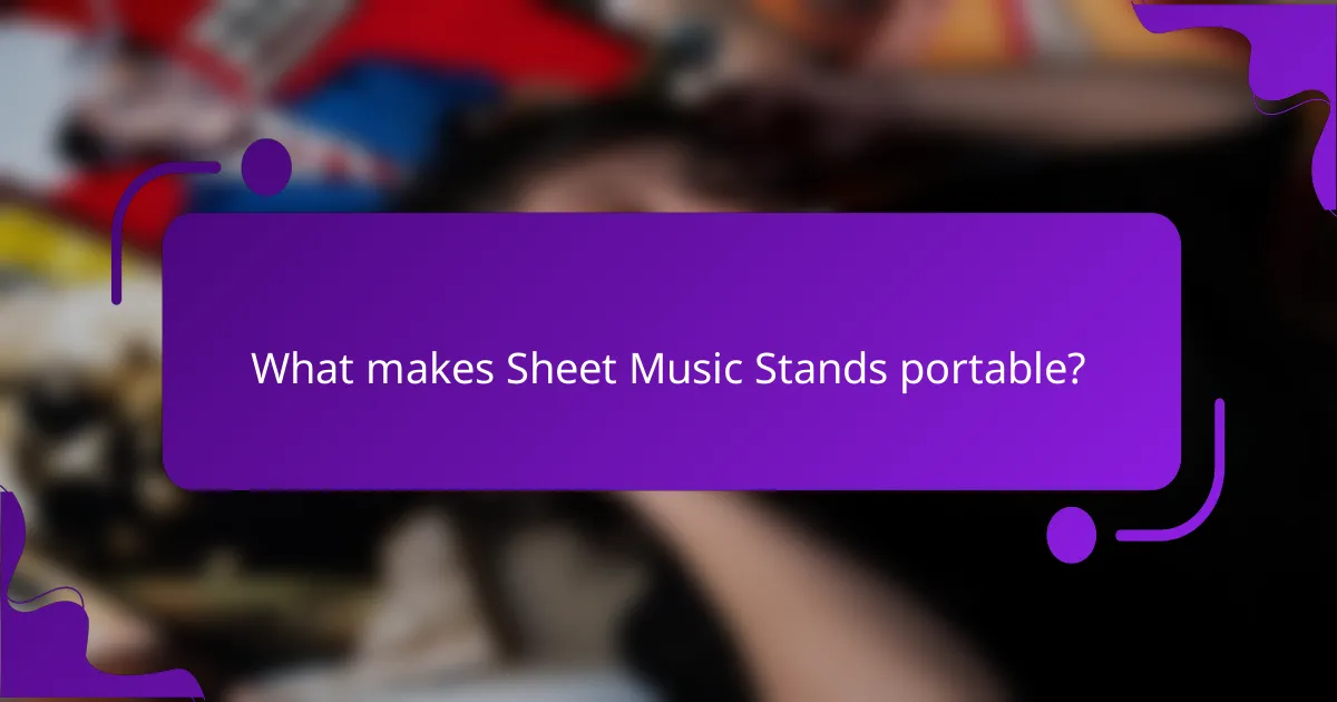 What makes Sheet Music Stands portable?