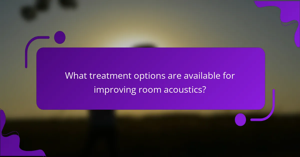 What treatment options are available for improving room acoustics?
