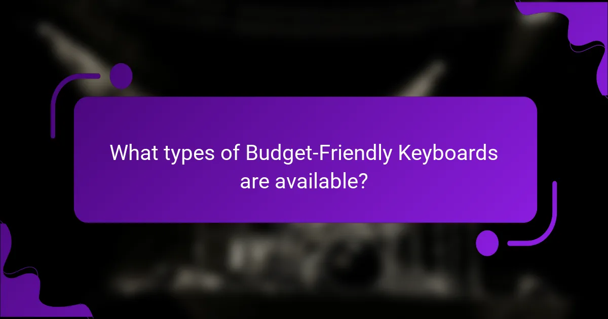 What types of Budget-Friendly Keyboards are available?