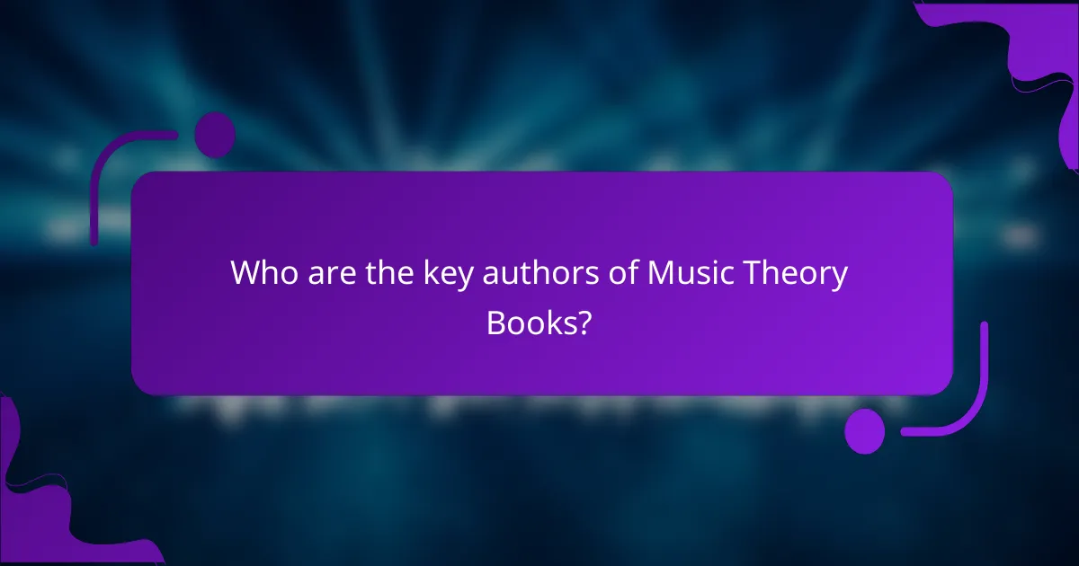 Who are the key authors of Music Theory Books?